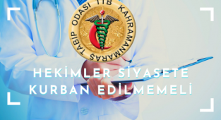 Hekimler Siyasete Kurban Edilmemeli