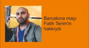 Barcelona maçı Fatih Terim'in hakkıydı