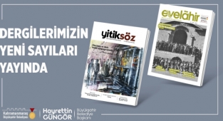 Yitiksöz ve Evelahir’in Yeni Sayıları Çıktı