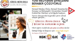 KÜRESEL MEDYA OKULU 2 NİSAN’DA HİBRİT MODELDE BAŞLIYOR