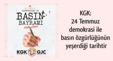 KGK: 24 Temmuz demokrasi ile basın özgürlüğünün yeşerdiği tarihtir