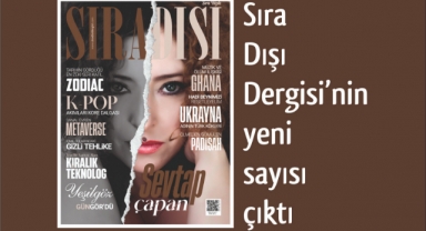 Sıra Dışı Dergisi’nin yeni sayısı çıktı