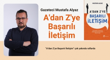“A’dan Z’ye Başarılı İletişim” çok yakında raflarda