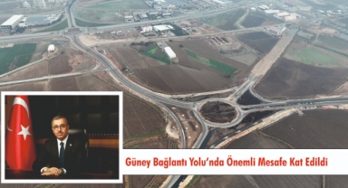 Güney Bağlantı Yolu’nda Önemli Mesafe Kat Edildi