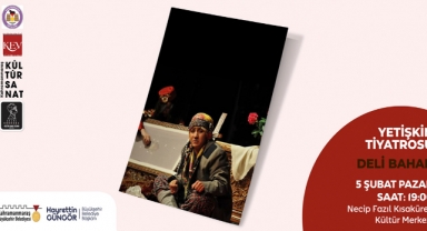 ‘Deli Bahar’ Tiyatroseverleri Bekliyor!