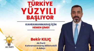 Bekir KILIÇ Ak Parti Kahramanmaraş Milletvekili Aday Adayı