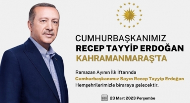 Cumhurbaşkanı Erdoğan, Ramazan’ın İlk Günü Kahramanmaş'ta