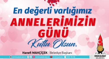 Başkan Mahçiçek; Annelerimizin kıymetini bilelim, onları baş tacı yapalım