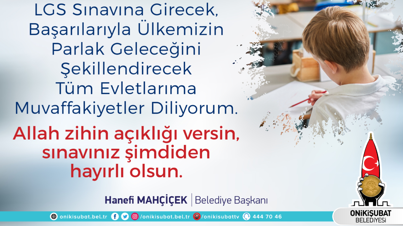 Başkan Mahçiçek; Bilginiz ve özgüveninizle başarılı olacağınıza inanıyorum