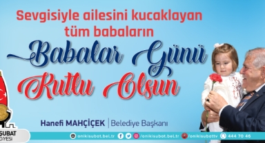 Başkan Mahçiçek’ten Babalar Günü mesajı