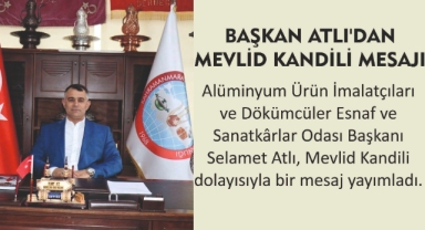BAŞKAN ATLI’DAN MEVLİD KANDİLİ MESAJI