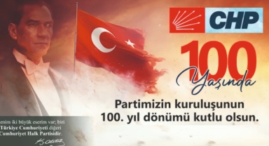 Cumhuriyet Halk Partisi’nin 100. kuruluş yıldönümünü Kutlama Mesajı