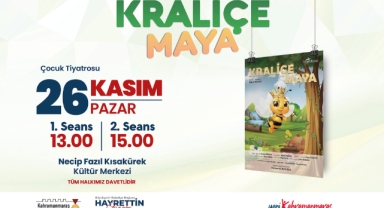 ‘Kraliçe Maya’ Minikler İçin Sahnelenecek