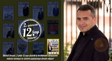 EKOFULL Dergisi, ekonomiye yön veriyor: 2. yılda 12. sayısı okuyucularıyla buluştu
