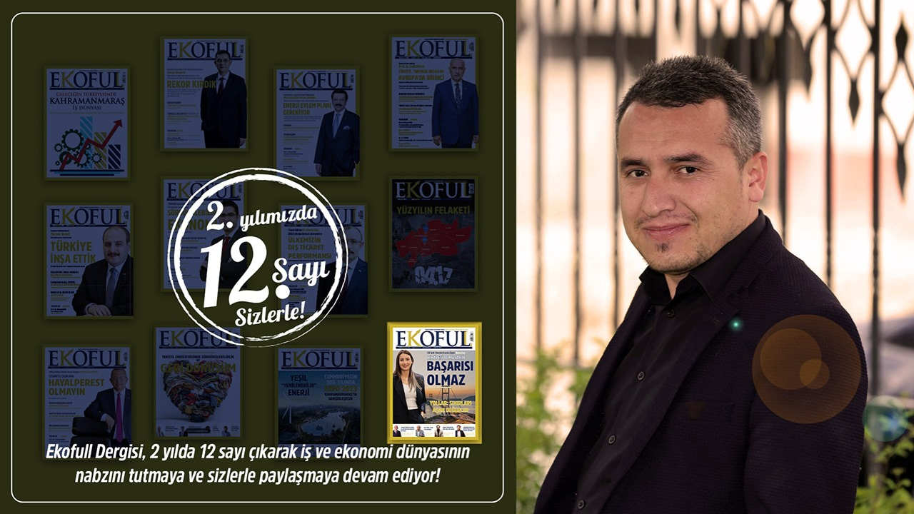 EKOFULL Dergisi, ekonomiye yön veriyor: 2. yılda 12. sayısı okuyucularıyla buluştu