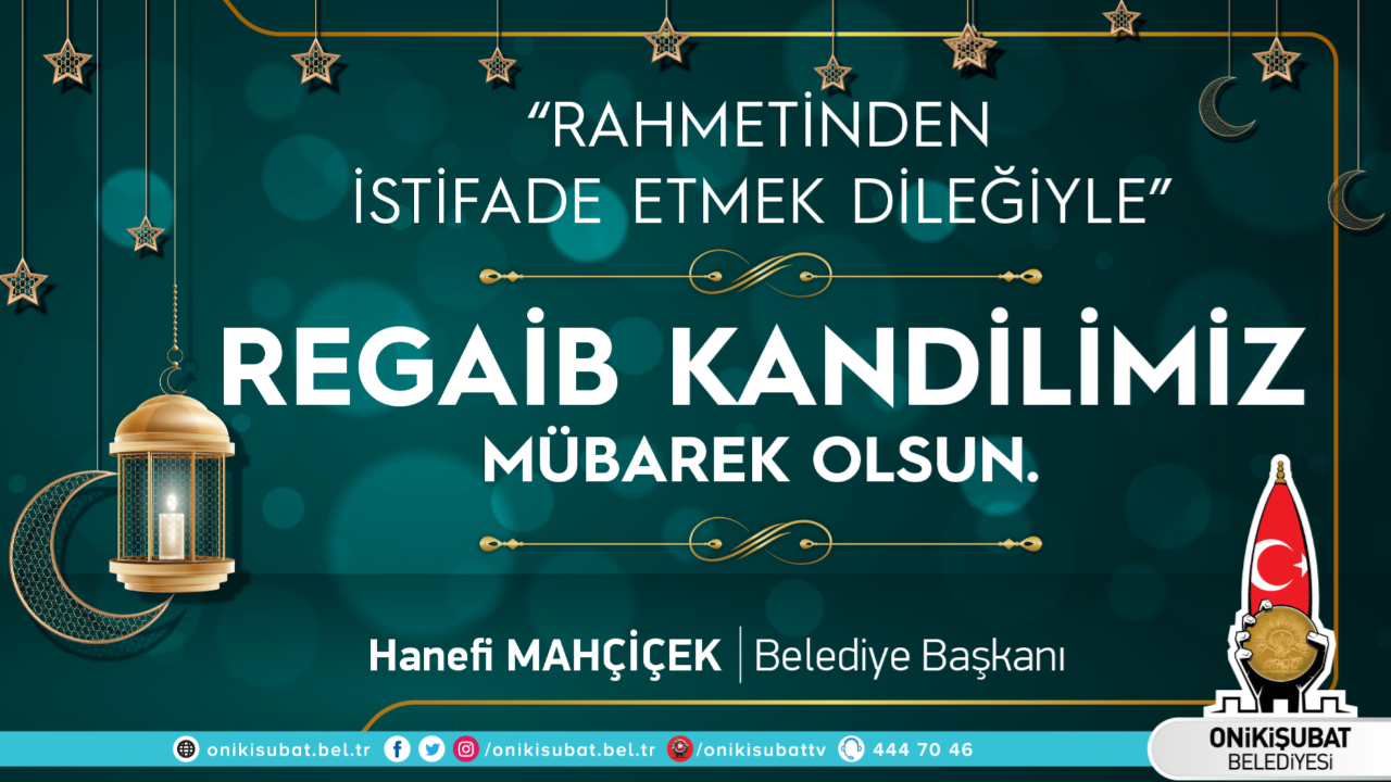 Başkan Mahçiçek’ten, üç aylar ve Regaib Kandili mesajı