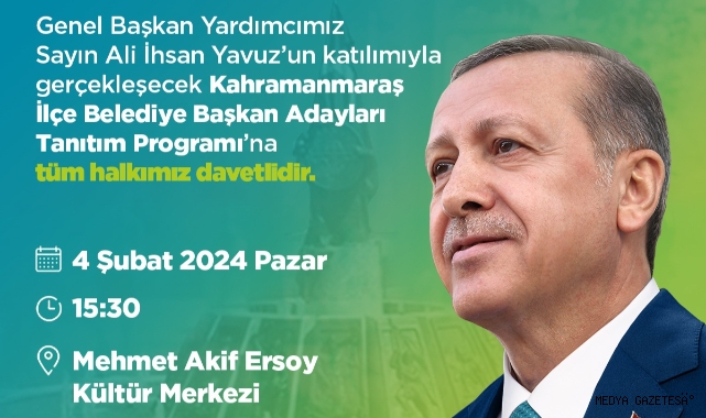 AK Parti Kahramanmaraş İl Başkanvekili Doğan, “Cumhurbaşkanımız 6 Şubat’ta Kahramanmaraş’ta olacak”