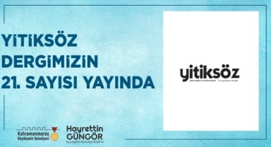 Büyükşehir’in Ödüllü Dergisi Yitiksöz’ün Yeni Sayısı Yayında