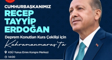 Cumhurbaşkanı Erdoğan, Asrın Felaketinin Yıl Dönümünde Kahramanmaraş’a Geliyor
