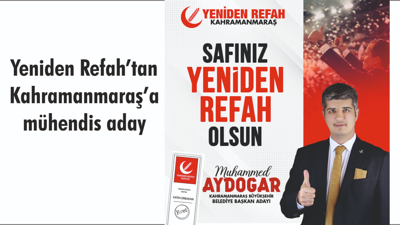 Yeniden Refah’tan Kahramanmaraş’a mühendis aday