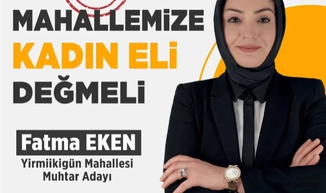 Yirmiikigün Mahallesi… Muhtar Adayı Fatma Eken; “Yirmiikigün’e Kadın Eli Değmeli”