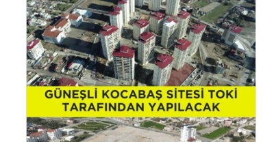 Başkan Güngör: “Güneşli Kocabaş Sitesi, TOKİ Tarafından Yerinde Yapılacak”