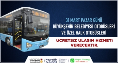 Büyükşehir’den 31 Mart’ta Ücretsiz Toplu Taşıma Hizmeti
