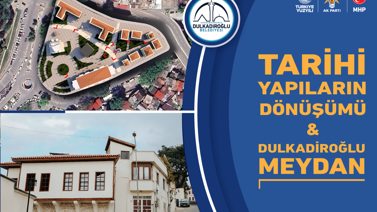 DULKADİROĞLU’NA TARİHİ MEYDAN PROJESİ