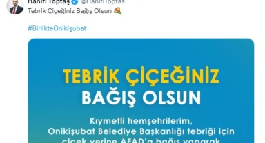 Başkan Toptaş: “Tebrik Çiçeğiniz Bağış Olsun”