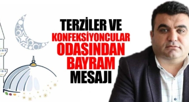 Terziler ve Konfeksiyoncular Odasından Bayram Mesajı