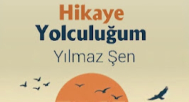 HİKAYE YOLCULUĞUM YILMAZ ŞEN KDY