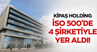 KİPAŞ, 4 şirketiyle İSO 500’de