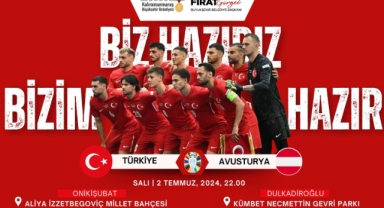 Milli Heyecan Onikişubat ve Dulkadiroğlu’nda Dev Ekranlardan Takip Edilecek