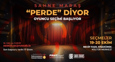 Sahne Maraş, Yeni Yetenekleri Bekliyor!