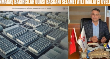 KAHRAMANMARAŞ BAKIRCILAR ODASI BAŞKANI SELAMET ATLI İMALATÇI ÜYELERİ UYARDI