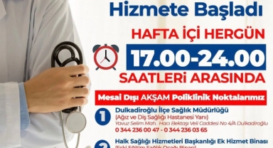 Kahramanmaraş'ta sağlık hizmetine erişimi kolaylaştırmak amacıyla akşam poliklinikleri hizmete başladı. 