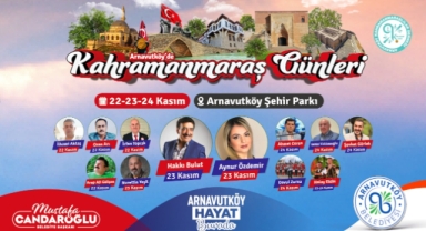 Kahramanmaraşlı Sanatçı ve Yazarlar Arnavutköy’de Buluşacak