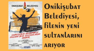 Onikişubat Belediyesi, filenin yeni sultanlarını arıyor