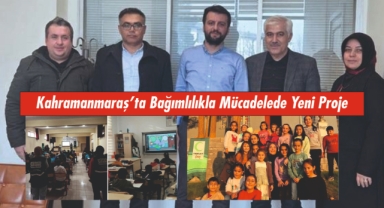 Kahramanmaraş'ta Bağımlılıkla Mücadelede Yeni Proje