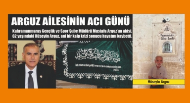 MUSTAFA ARGUZ'UN ACI GÜNÜ