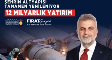 Şehrin Altyapısı 12 Milyar TL’lik Yatırımla Tamamen Yenileniyor