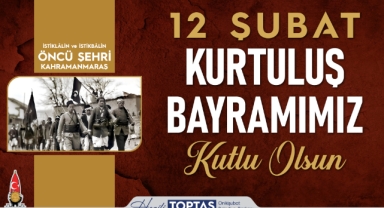 Başkan Toptaş; 12 Şubat’ın bağımsızlık ateşi, Kurtuluş Savaşı’nın meşalesini tutuşturdu