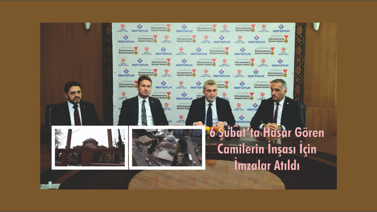 6 Şubat’ta Hasar Gören Camilerin İnşası İçin İmzalar Atıldı