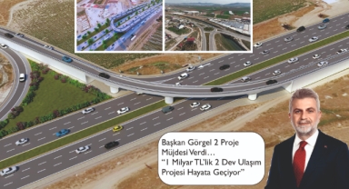 Başkan Görgel 2 Proje Müjdesi Verdi… “1 Milyar TL’lik 2 Dev Ulaşım Projesi Hayata Geçiyor”