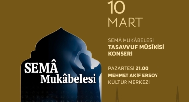 Sema Mukabelesi ve Tasavvuf Musiki Dinletisiyle Gönüller Huzur Bulacak