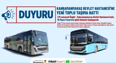 Kahramanmaraş Devlet Hastanesi’ne Yeni Toplu Taşıma Hattı Hizmete Başlıyor!