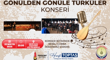 Onikişubat Belediyesi’nden Türk Mutfağı Haftası’na özel türkü konseri