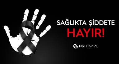 Sağlıkta Şiddette Hayır