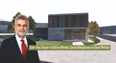 Şehre Yeni Sosyal ve Kültürel Merkez; Çocuk Kütüphanesi ve Sanat Merkezi