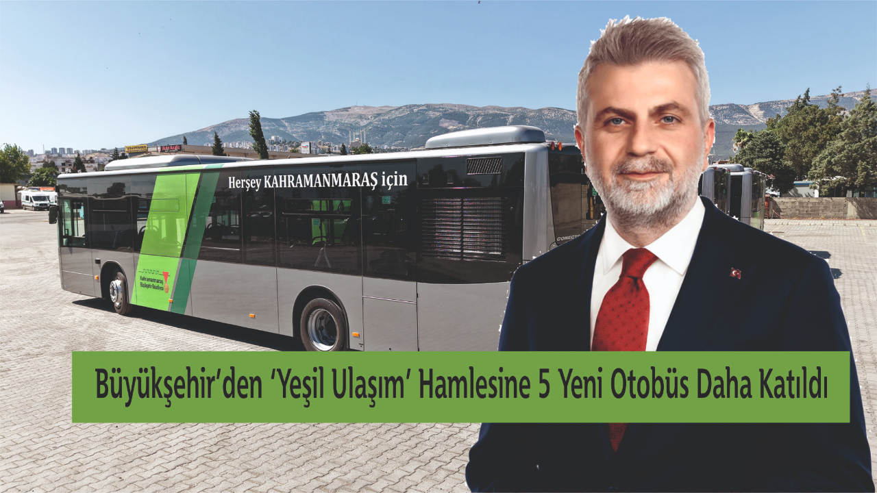 Büyükşehir’den ‘Yeşil Ulaşım’ Hamlesine 5 Yeni Otobüs Daha Katıldı